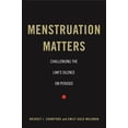 thumbnail image 1 of Pre-Owned Menstruation Matters: Challenging the Law's Silence on Periods (Hardcover) 1479809675 9781479809677, 1 of 2