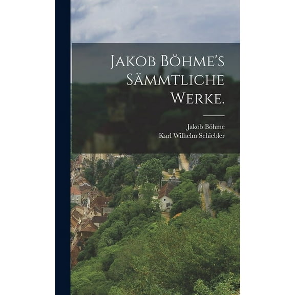 Jakob BÃ¶hme's sÃ¤mmtliche Werke., (Hardcover)