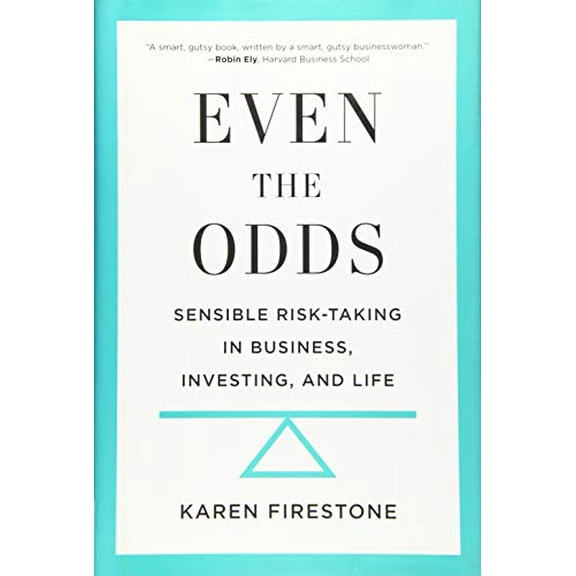 Pre-Owned Even the Odds: Sensible Risk-Taking in Business, Investing, and Life (Hardcover) 1629560987 9781629560984