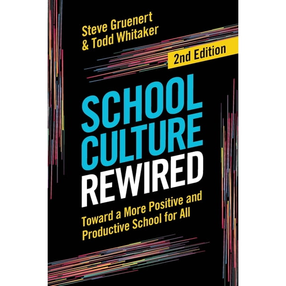 School Culture Rewired: Toward a More Positive and Productive School for All, (Paperback)