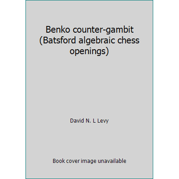 Pre-Owned Benko counter-gambit (Batsford algebraic chess openings) (Paperback) 0713410582 9780713410587