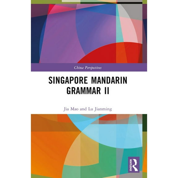 China Perspectives Singapore Mandarin Grammar II, (Paperback)