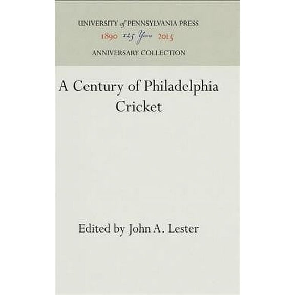 Anniversary Collection: A Century of Philadelphia Cricket (Hardcover)