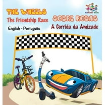 English Portuguese Bilingual Collection The Wheels - The Friendship Race (English Portuguese Book for Kids): Bilingual Portuguese Children's Book, (Hardcover)