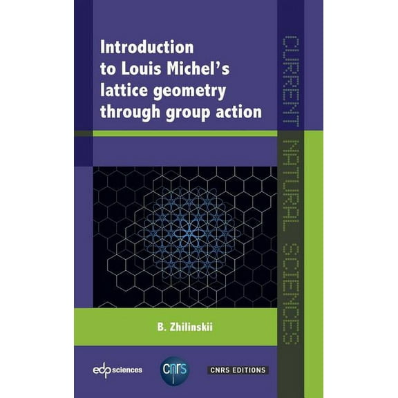 Current Natural Sciences Introduction to Louis Michel's Lattice Geometry Through Group Action, (Hardcover)