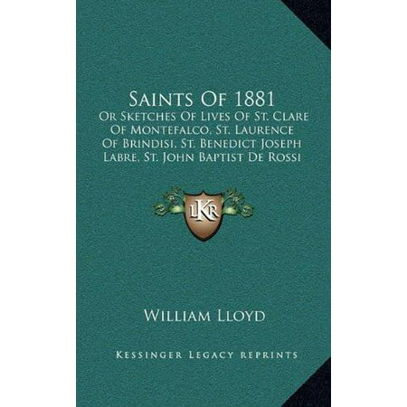 Saints of 1881: Or Sketches of Lives of St. Clare of Montefalco,...