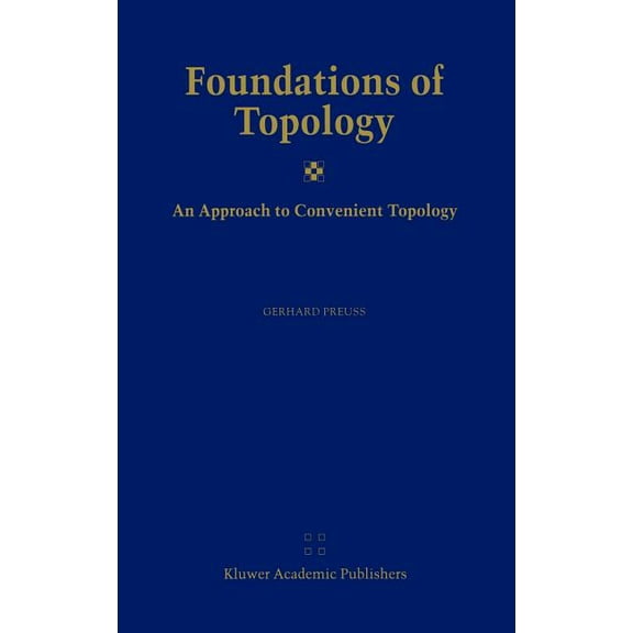 Foundations of Topology: An Approach to Convenient Topology, (Hardcover)