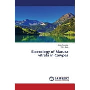 Bioecology of Maruca vitrata in Cowpea (Paperback)