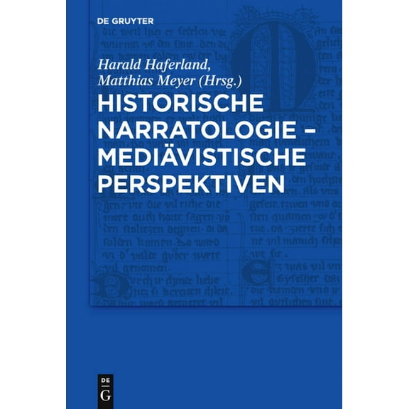 Trends in Medieval Philology Historische Narratologie - MediÃ¤vistische Perspektiven, Book 19, (Hardcover)