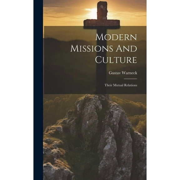 Modern Missions And Culture: Their Mutual Relations (Hardcover)