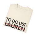 thumbnail image 3 of Funny To Do List Lauren Name Sarcasm Sarcastic Saying Dad Hilarious Novelty Lauren Name Men Women Husband  Unisex Garment-Dyed T-shirt, 3 of 4