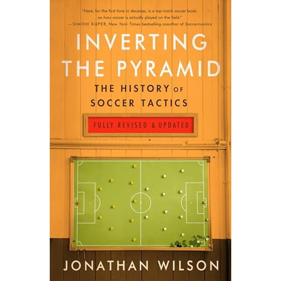 Pre-Owned Inverting the Pyramid: The History of Soccer Tactics (Paperback) 1568589190 9781568589190