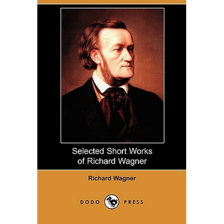Selected Short Works of Richard Wagner (Dodo