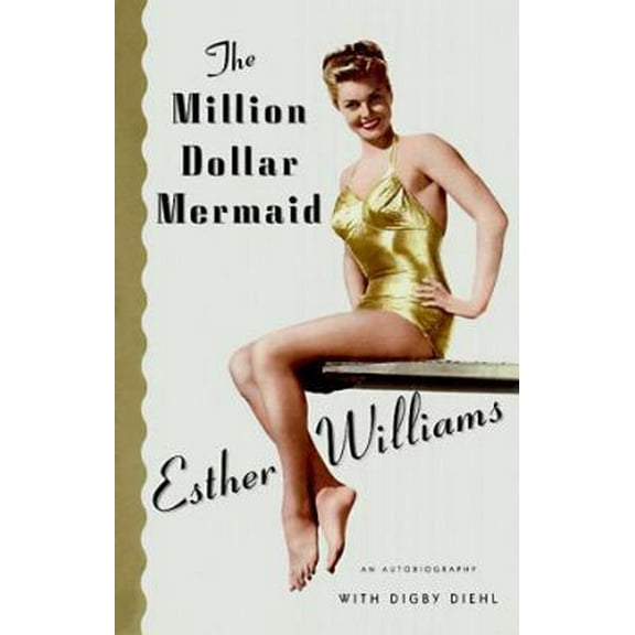 Pre-Owned The Million Dollar Mermaid: An Autobiography (Hardcover) 0684852845 9780684852843