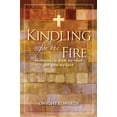 thumbnail image 1 of Pre-Owned Kindling for the Fire: Meditations to Warm the Heart and Ignite the Spirit (Hardcover) 1936474085 9781936474080, 1 of 1