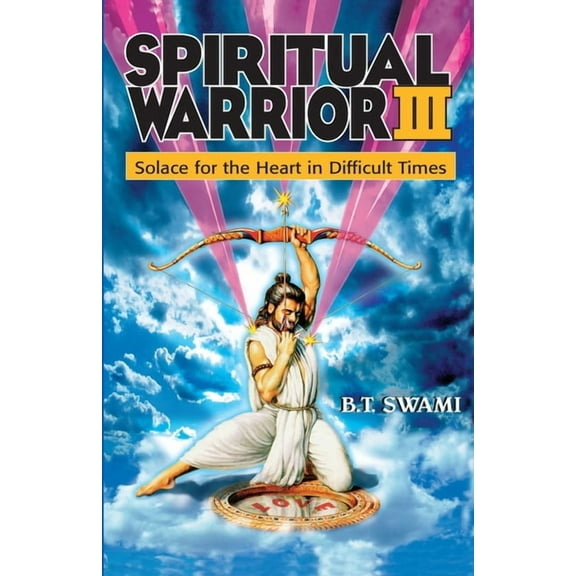 Spiritual Warrior III: Solace for the Heart in Difficult Times