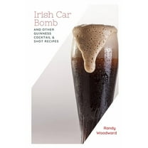 Irish Car Bomb and Other Guinness Cocktail & Shot Recipes (Paperback)