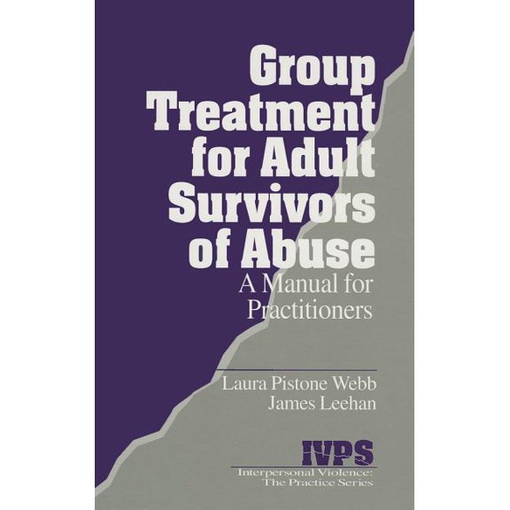 Interpersonal Violence: The Practice Group Treatment for Adult Survivors of Abuse: A Manual for Practitioners, Book 14, (Hardcover)