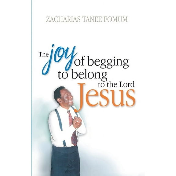 Special The Joy of Begging to Belong to The Lord Jesus: A Testimony, Book 2, (Paperback)
