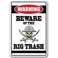 thumbnail image 1 of SignMission, 8" X 12" Plastic Sign, Beware of The Rig Trash, 1 of 5