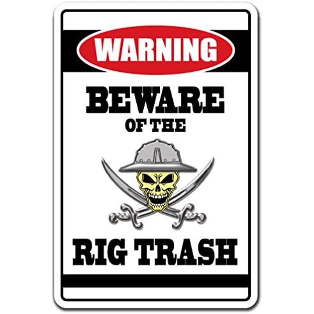 SignMission, 8" X 12" Plastic Sign, Beware of The Rig Trash