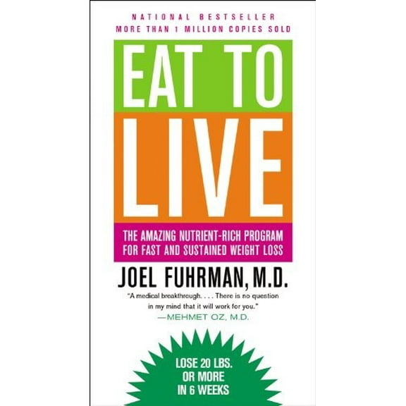 Pre-Owned Eat to Live: The Amazing Nutrient-Rich Program for Fast and Sustained Weight Loss (Mass Market Paperback) 0316206644 9780316206648