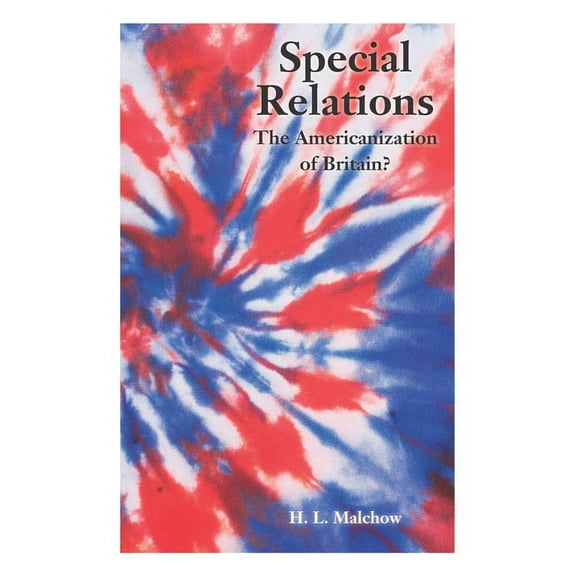 Special Relations: The Americanization of Britain?, (Hardcover)