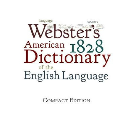 Webster's 1828 American Dictionary of the English