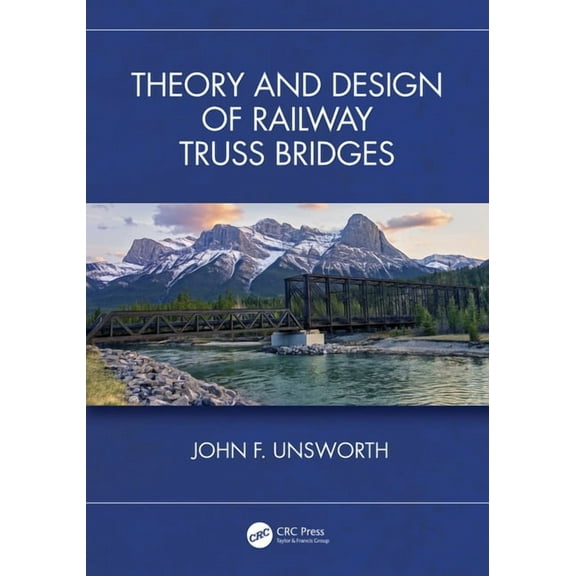 Theory and Design of Railway Truss Bridges, (Hardcover)