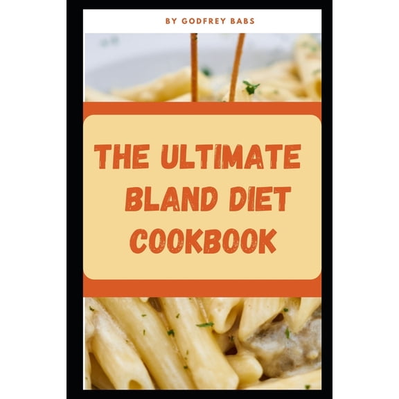 The Ultimate bland diet cookbook, (Paperback)