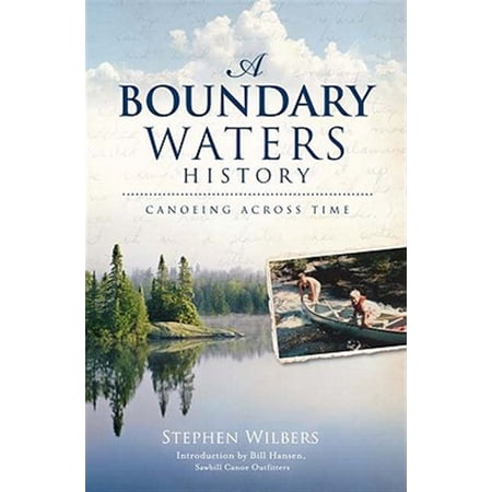 Pre-Owned A Boundary Waters History: Canoeing Across Time Paperback
