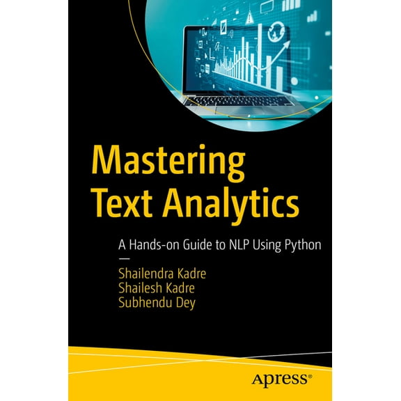 Mastering Text Analytics: A Hands-On Guide to Nlp Using Python, (Paperback)