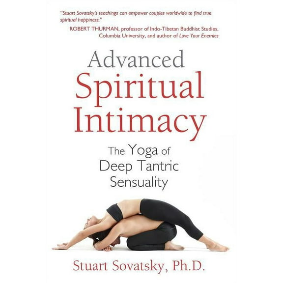 Advanced Spiritual Intimacy: The Yoga of Deep Tantric Sensuality, (Paperback)