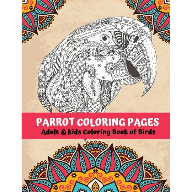 Download Parrot Coloring Pages Adult Kids Coloring Book Of Birds Paperback Walmart Com Walmart Com