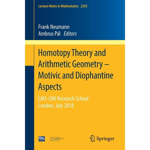 Lecture Notes in Mathematics Homotopy Theory and Arithmetic Geometry - Motivic and Diophantine Aspects: Lms-CMI Research School, London, July 2018, Book 2292, (Paperback)