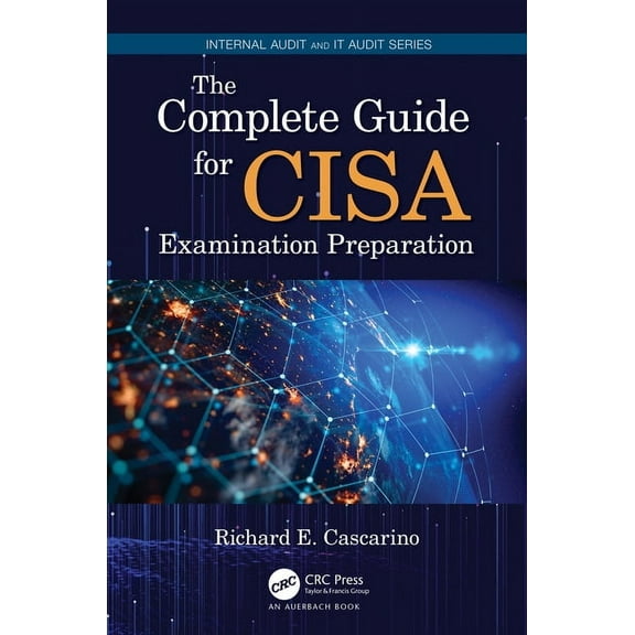 Security, Audit and Leadership The Complete Guide for CISA Examination Preparation, (Paperback)