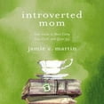 thumbnail image 2 of Introverted Mom: Your Guide to More Calm, Less Guilt, and Quiet Joy, 2 of 2
