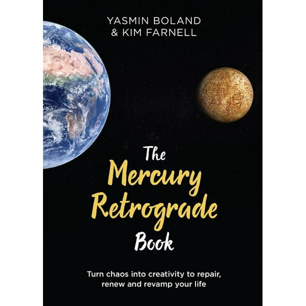 The Mercury Retrograde Book : Turn Chaos Into Creativity to Repair, Renew and Revamp Your Life (Hardcover)