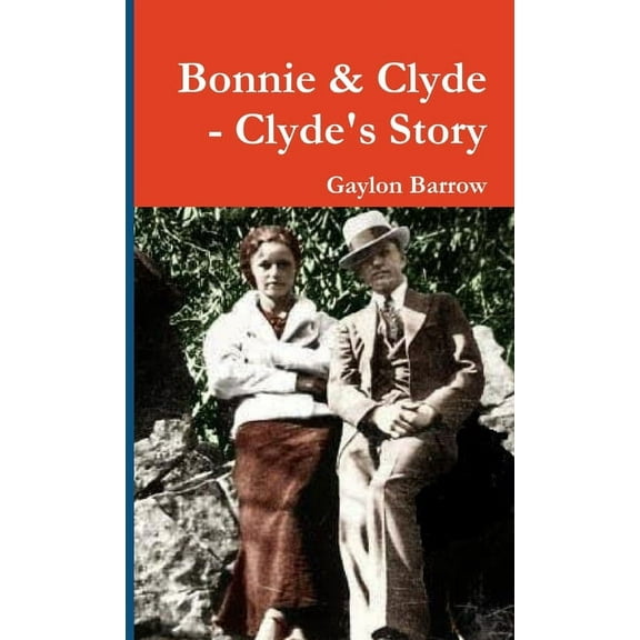 Bonnie & Clyde - Clyde's Story, (Paperback)