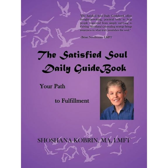 The Satisfied Soul Daily GuideBook: Your Path to Fulfillment, (Paperback)