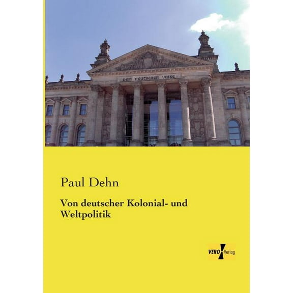 Von deutscher Kolonial- und Weltpolitik, (Paperback)
