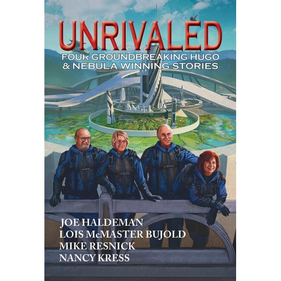 Unrivaled: Four Groundbreaking Hugo & Nebula Winning Stories, (Hardcover)