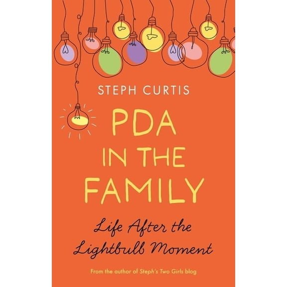 PDA in the Family: Life After the Lightbulb Moment, (Paperback)