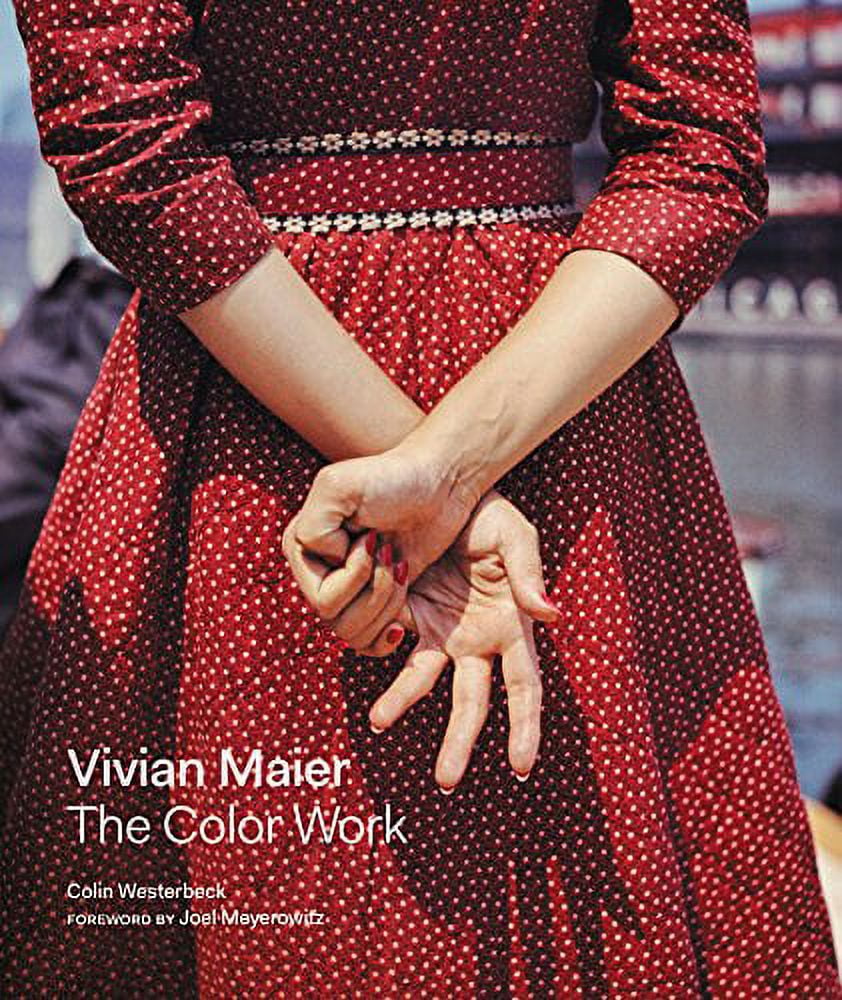 最終値下げVivian Maier The Color Work 写真集 Vivian Maier: The Color Work, Over 150 Color Photographs - Walmart.com