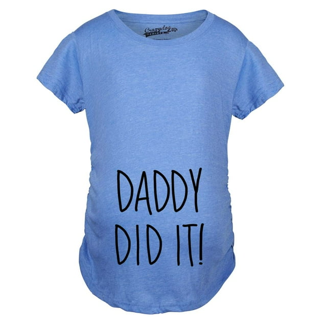 T-shirt de Maternité « Daddy Did It » Drôle Annonce de Grossesse Révélation de Sexe (Bleu Pâle Chiné) - L