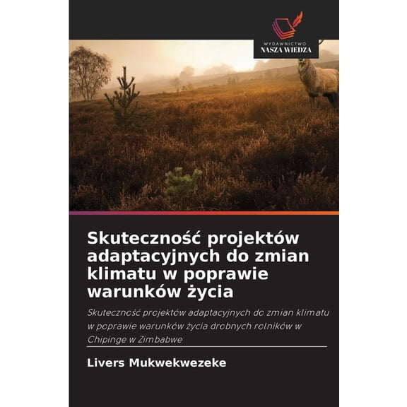 Skutecznośc projektów adaptacyjnych do zmian klimatu w poprawie warunków życia, (Paperback)