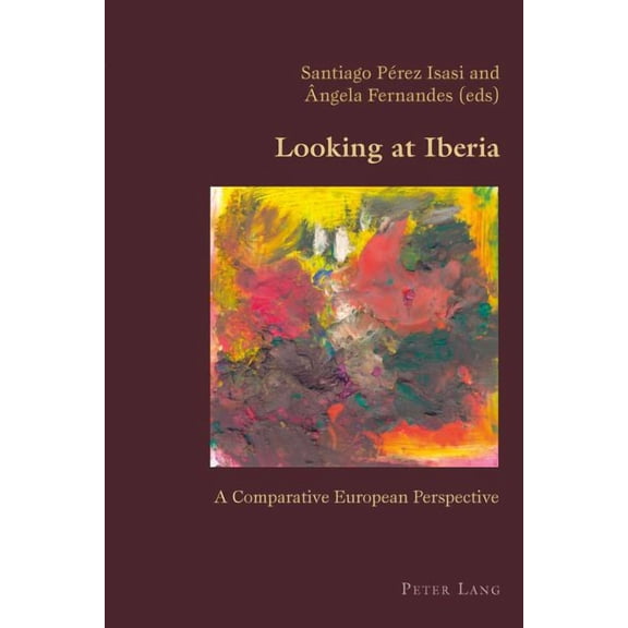 Hispanic Studies: Culture and Ideas: Looking at Iberia: A Comparative European Perspective (Paperback)