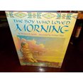 thumbnail image 1 of Pre-Owned The Boy Who Loved Morning (Hardcover) 0316455563 9780316455565, 1 of 1