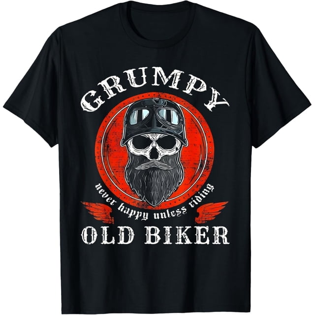 Grumpy Old Biker Never Happy Unless Riding Camiseta