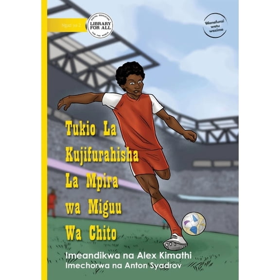Chito's Football Adventure - Tukio La Kujifurahisha La Mpira wa Miguu Wa Chito, (Paperback)